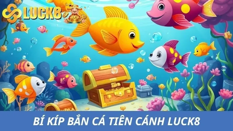 Mẹo Bắn Cá Tiên Cánh Luck8 - Bắn Là Trúng, Chơi Là Thắng