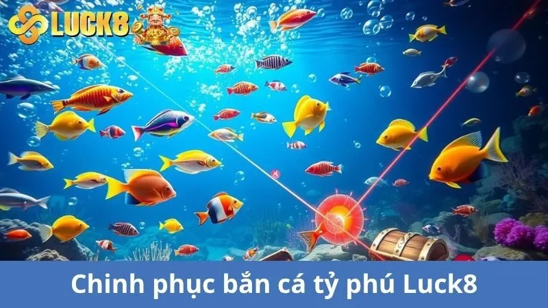 Hướng Dẫn Chơi Bắn Cá Tỷ Phú Đổi Thưởng Thắng Lớn Từ Cao Thủ