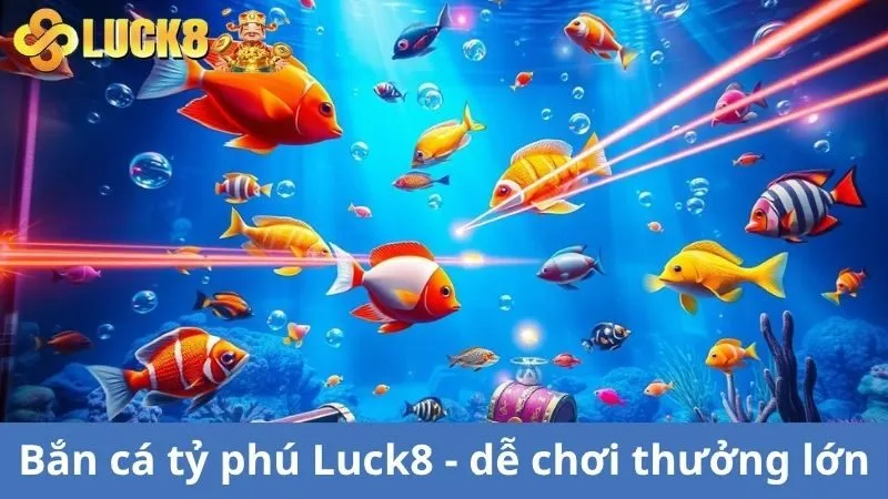 Bắn cá tỷ phú là gì?