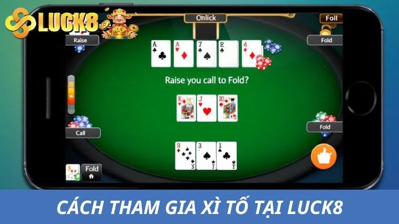 Chỉ dẫn cách tham gia Xì Phé 
