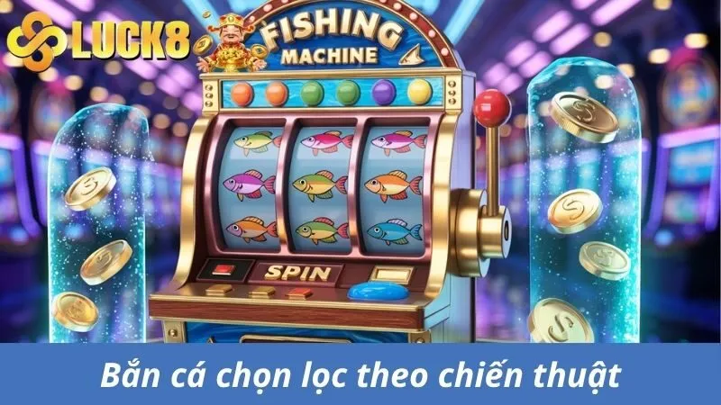 Bắn cá có chiến thuật chọn lọc để gian lận điểm thưởng