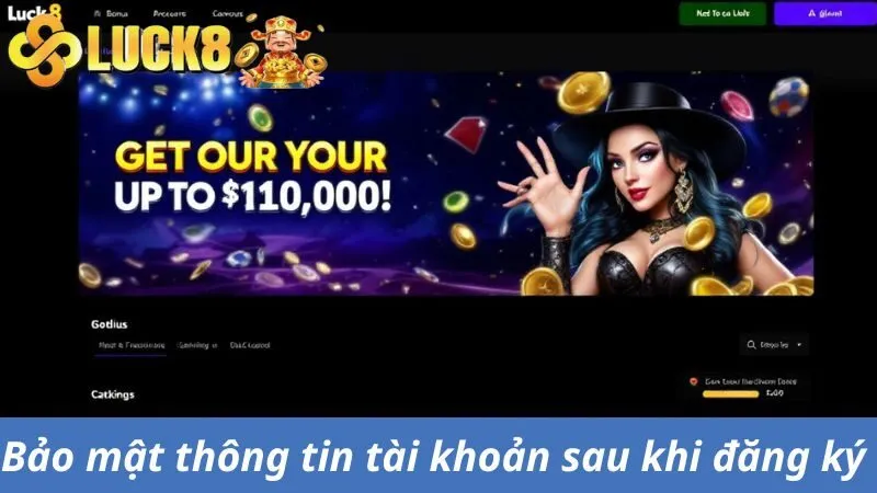 Bảo mật thông tin tài khoản sau khi đăng ký 