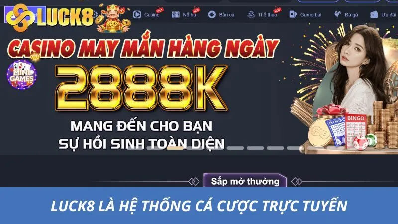 Giới thiệu Luck8 là hệ thống cá cược trực tuyến