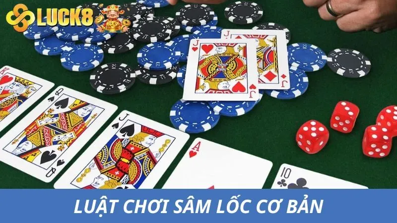 Luật chơi Sâm lốc dành cho người mới tham gia 