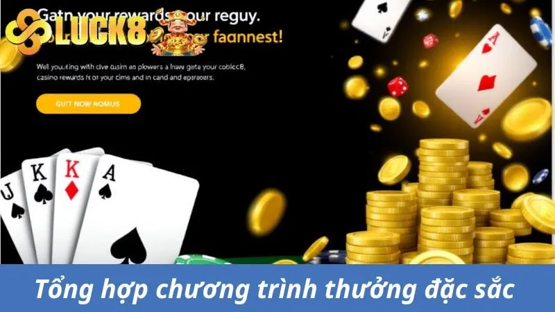 Tổng hợp những chương trình thưởng đặc sắc tại Luck8