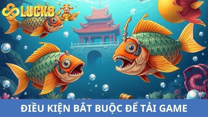 Nắm rõ yêu cầu trước khi tải game 