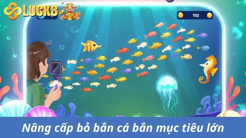 Nâng cấp nỏ hiệu quả để diệt mục tiêu cá lớn