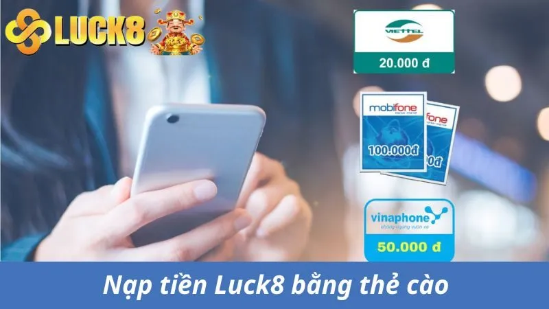 Hội viên nạp tiền Luck8 bằng thẻ cào sẽ phải chịu phí khấu trừ