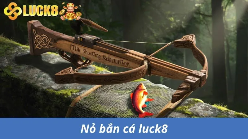 Hé Lộ 5 Cách Dùng Nỏ Bắn Cá Hiệu Quả Trong Game Tại Luck8