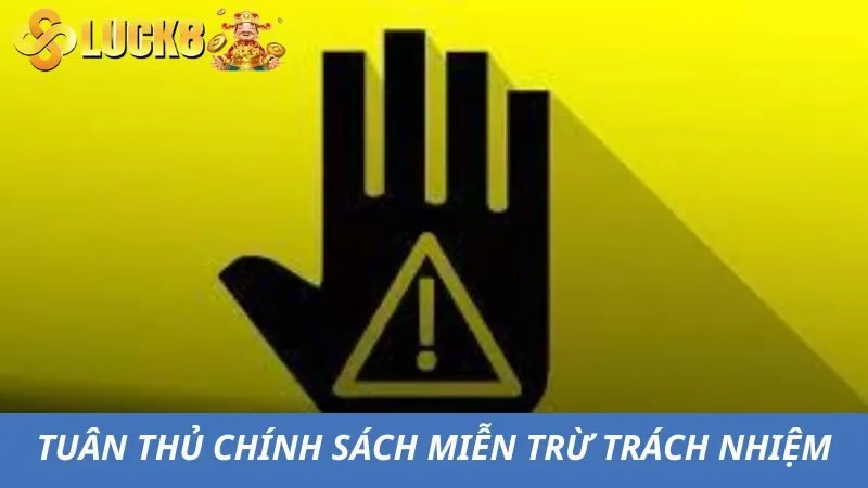 Tuân thủ chính sách miễn trừ trách nhiệm để đảm bảo lợi ích