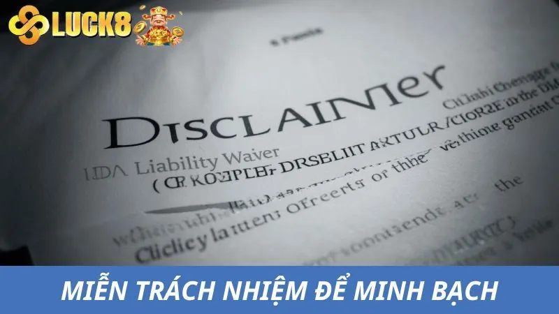 Miễn trừ trách nhiệm là chính sách rất quan trọng
