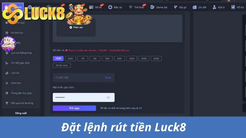 Đặt lệnh rút tiền Luck8 bằng việc cung cấp đủ thông tin theo yêu cầu