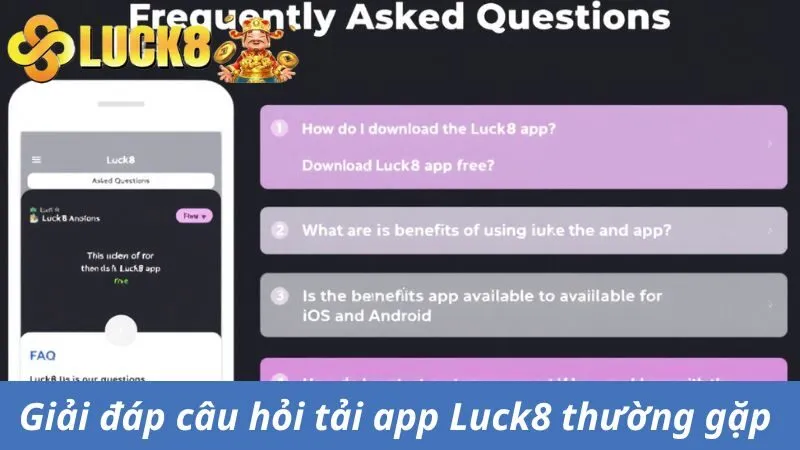 Giải đáp câu hỏi dowload ứng dụng Luck8 thường gặp 
